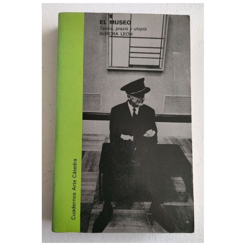 El museo, teoría, práxis, utopía