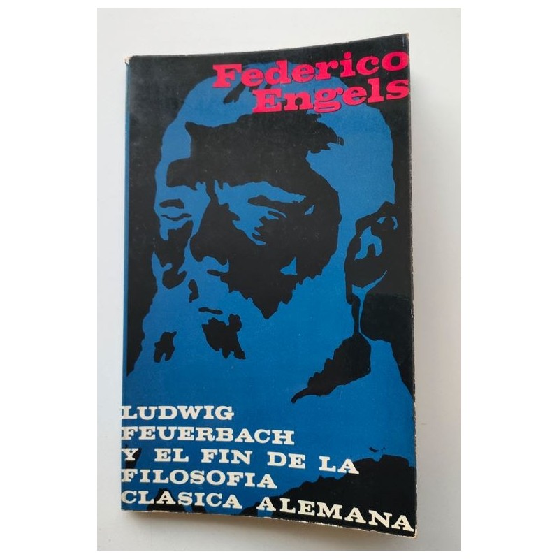 Ludwig Feuerbach y el fin de la filosofía clásica alemana