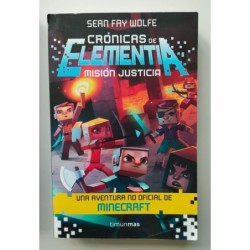 Crónicas de elementia. Misión justicia. Una aventura no oficial de Minecraft