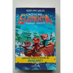 Crónicas de elementia. Nuevo orden. Un aventura no oficial de Minecraft