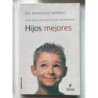 Hijos mejores. Guía para una educación inteligente