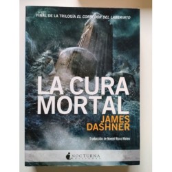 La cura mortal. Final trilogía el corredor del laberinto