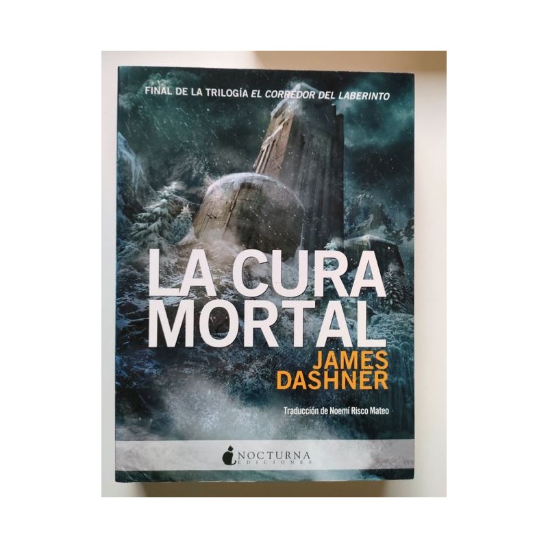 La cura mortal. Final trilogía el corredor del laberinto