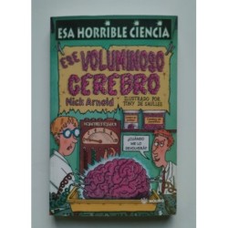 Ese voluminoso cerebro. Esa horrible ciencia