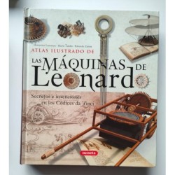 Atlas ilustrado de las máquinas de Leonardo. Secretos e invenciones en los Códices da Vinci