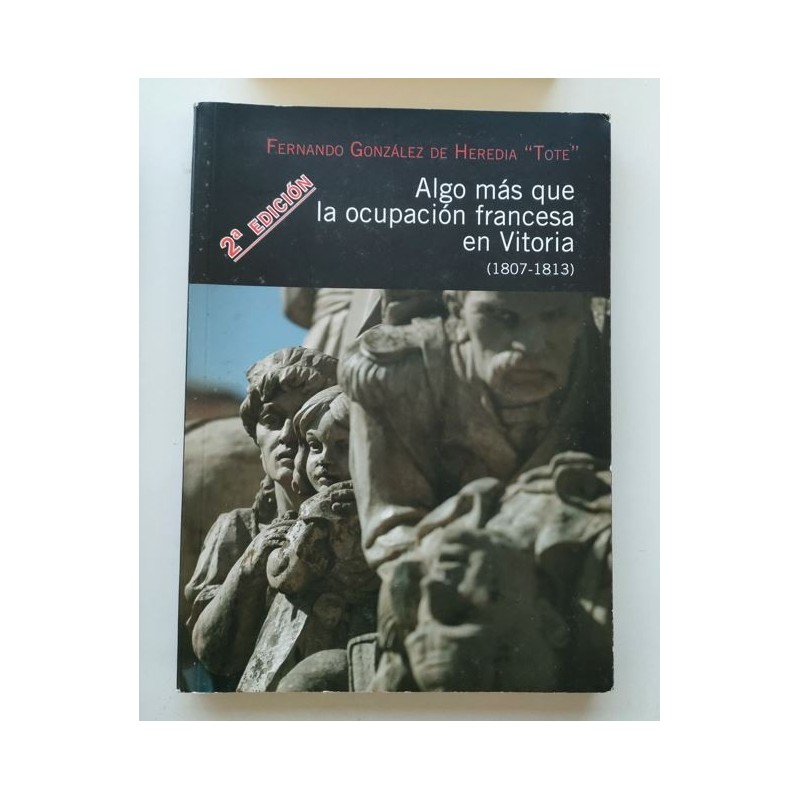Algo más que la ocupación francesa en Vitoria 1807-1813
