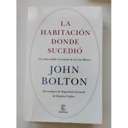 La habitación donde sucedió todo. Un relato desde el corazón de la Casa Blanca