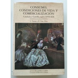 Consumo, condiciones de vida y comercialización. Cataluña y Castilla, siglos XVII-XIX