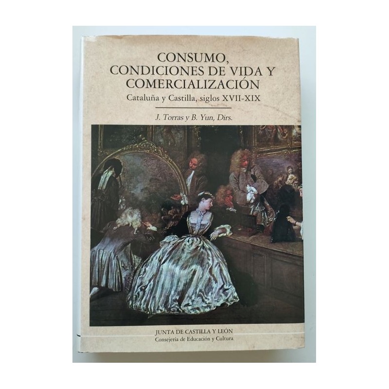 Consumo, condiciones de vida y comercialización. Cataluña y Castilla, siglos XVII-XIX