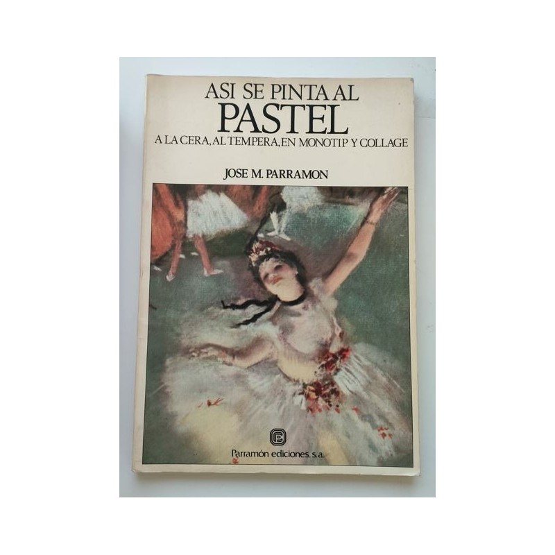 Así se pinta al pastel, a la cera, al témpera, en monotip y collage