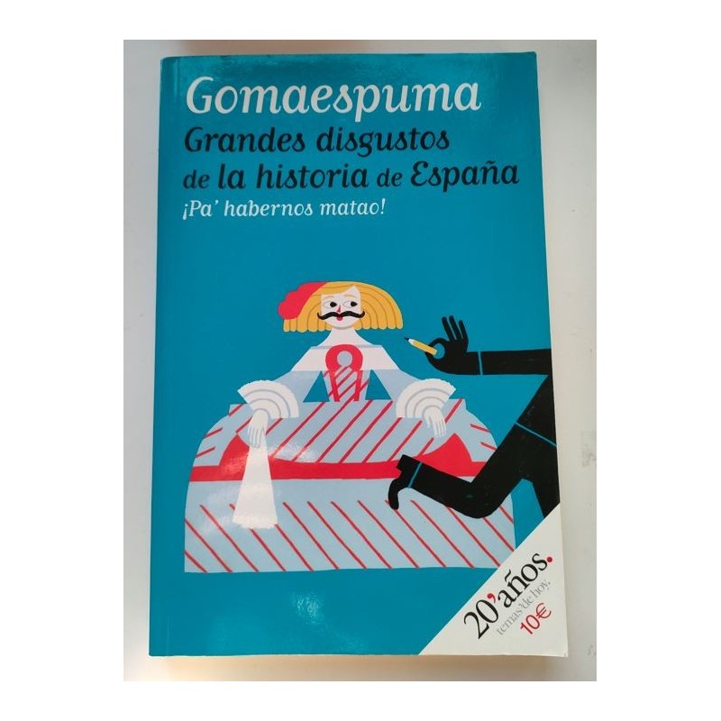 Grandes disgustos de la historia de España. Pa habernos matao