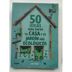 50 ideas para hacer tu casa y tu jardín más ecológicos
