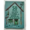 50 ideas para hacer tu casa y tu jardín más ecológicos