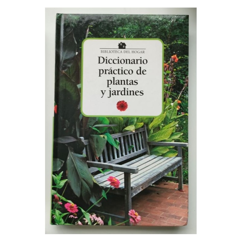 Diccionario práctico de plantas y jardines