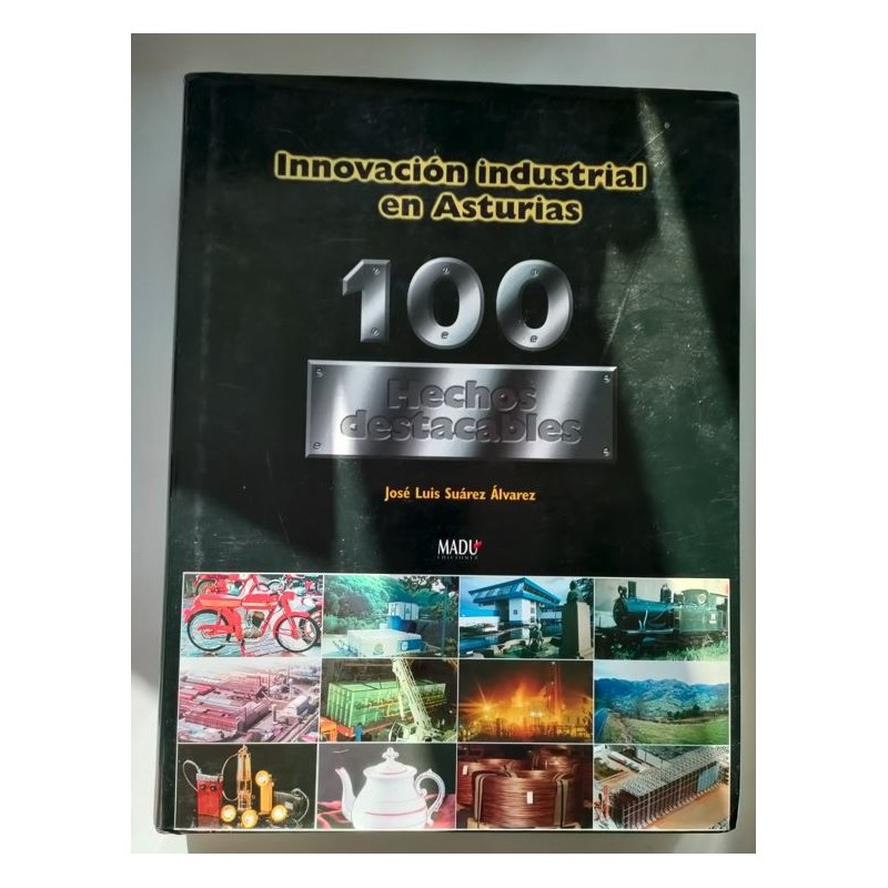 Innovación industrial en Asturias. 100 hechos destacables