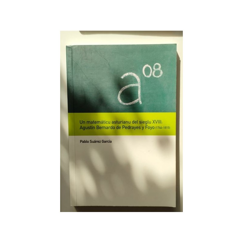 Un matemáticu asturianu del siglu XVIII. Agustín B. de Pedrayes y Foyo
