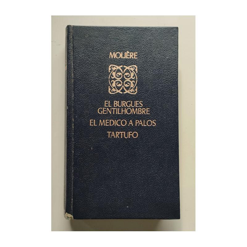 El burgués gentilhombre  El médico a palos  Tartufo