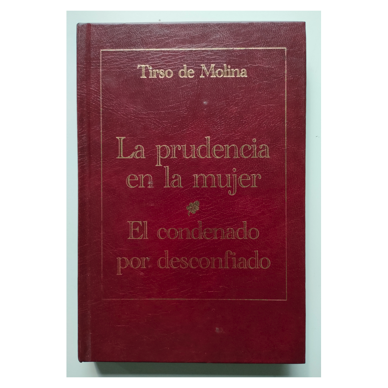 La prudencia en la mujer  El condenado por desconfiado