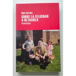 Sobre la felicidad a ultranza