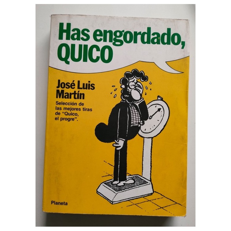 Has engordado, Quico