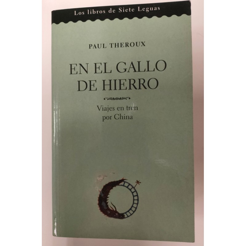 En el gallo de hierro. Viajes en tren por China