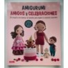 Amigurumi. Amigos y celebraciones