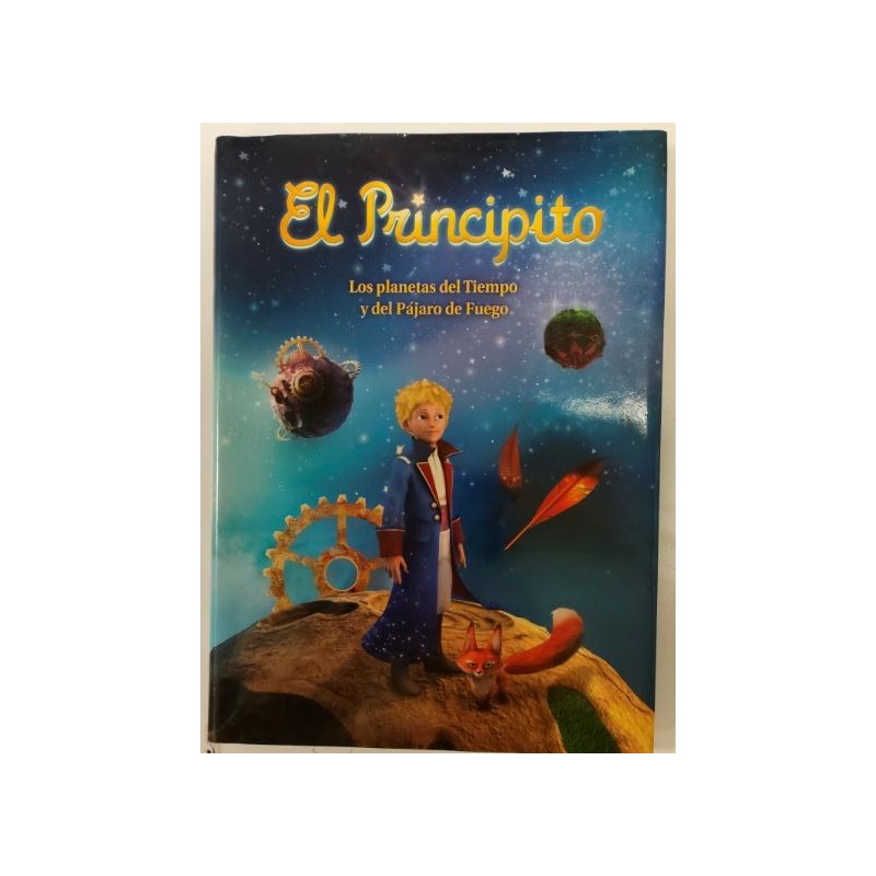 El principito. Los planetas del tiempo y del pájaro del fuego