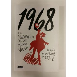 1968. El nacimiento de un mundo nuevo