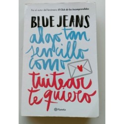 Algo tan Sencillo como Tuitear te Quiero