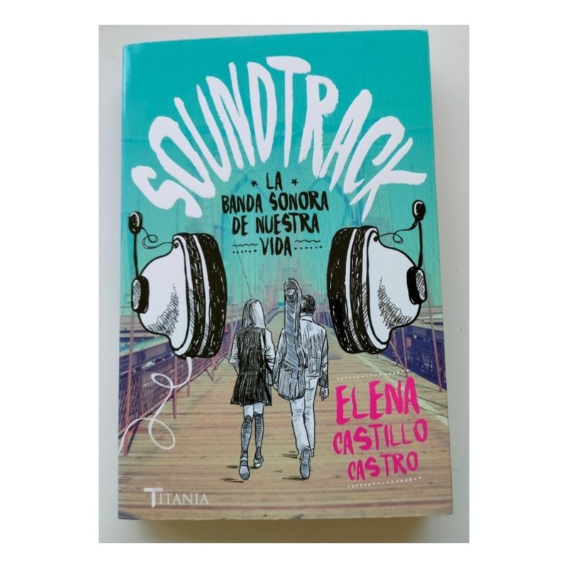 Soundtrack. La Banda Sonora de Nuestra Vida