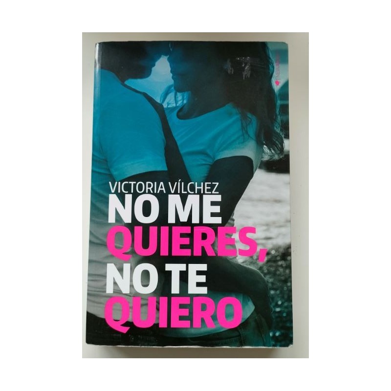 No me Quieres, No te Quiero